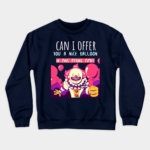 Can I Offer You a Balloon Crewneck Sweatshirt by Golden Eagle Design Studio